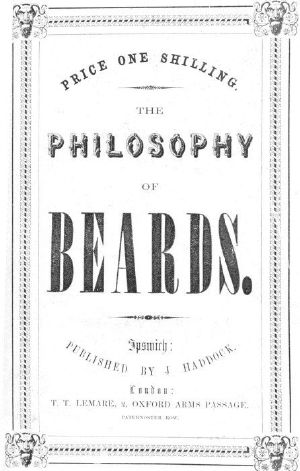 [Gutenberg 60009] • The Philosophy of Beards / A Lecture Physiological, Artistic & Historical